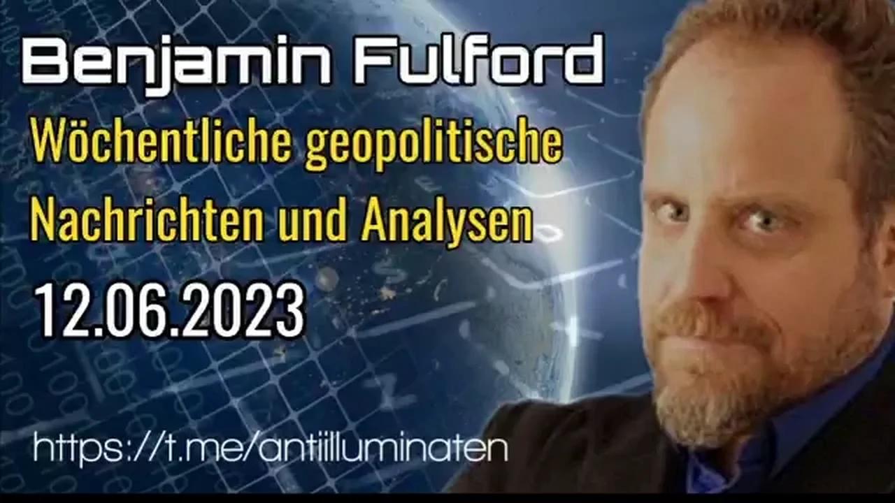 ⁣Benjamin Fulford: Wochenbericht vom 12.06.2023 - Die US Corporation ist bankrott gegangen, aber was 