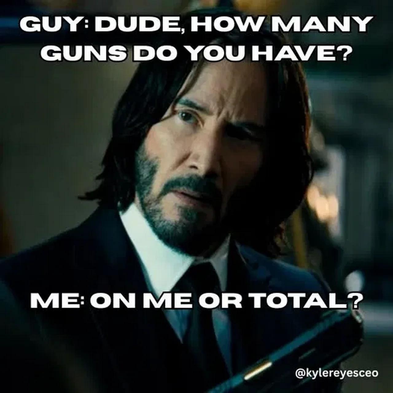 how many guns? I got ... and training all of them EVERY WEEK