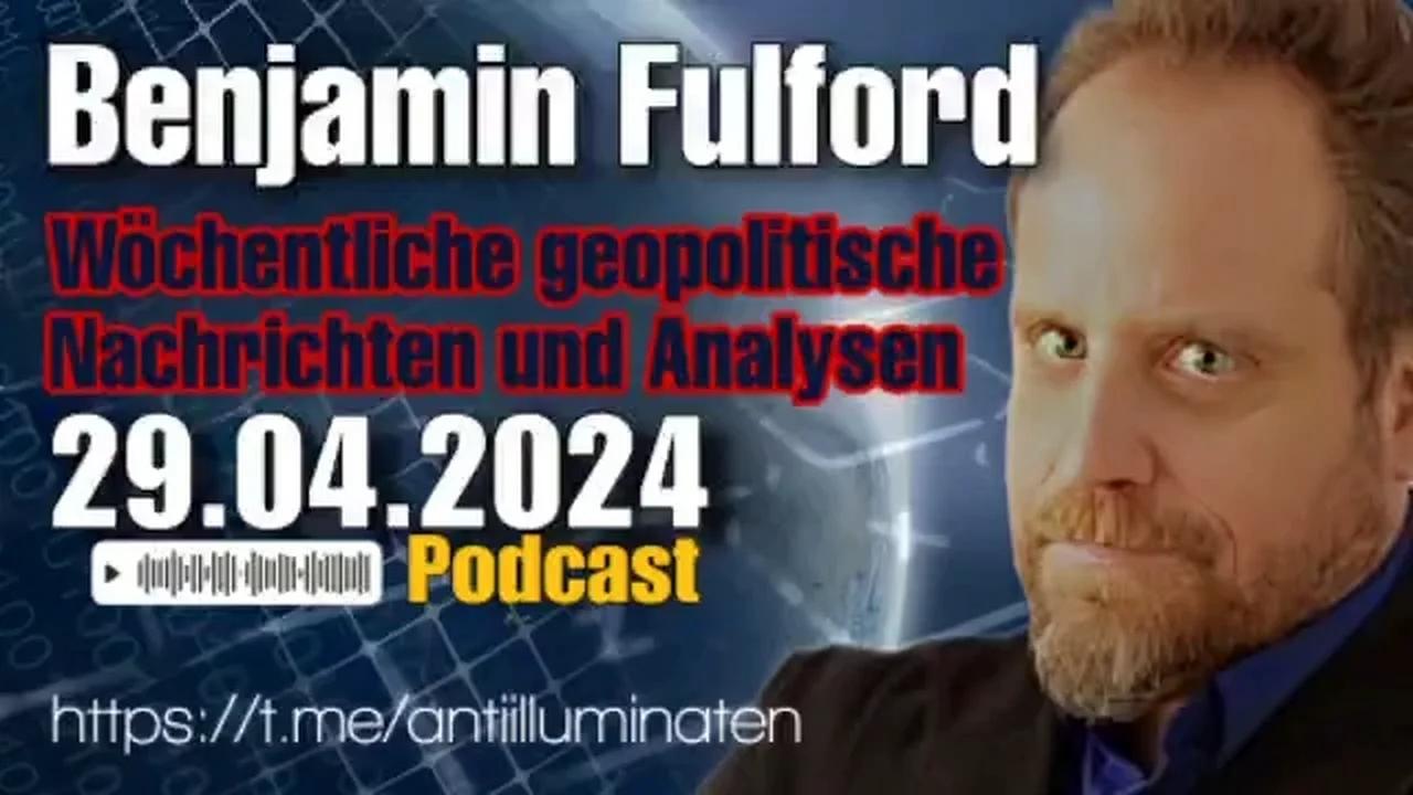 ⁣Benjamin Fulford: Wochenbericht vom 29.04.2024 - Eine letzte Schlacht und der Rockefeller/Hitler-Zwe