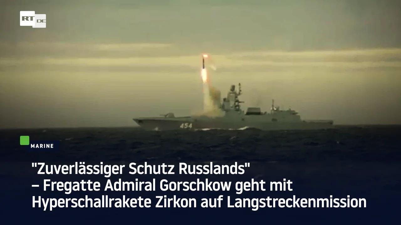 "Zuverlässiger Schutz Russlands" – Fregatte Admiral Gorschkow Geht Mit ...