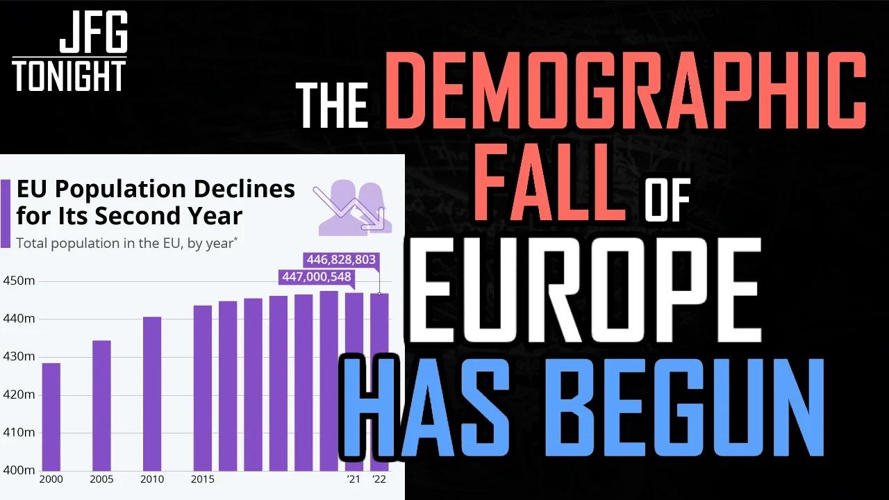 The Demographic Fall of Europe Has Begun | JFGT #584
