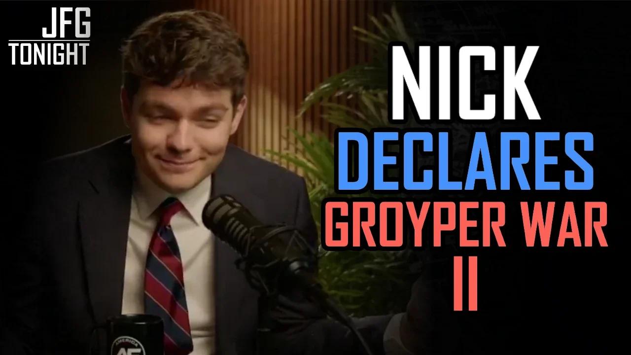 Nick Declares Groyper War II | JFGT #1163
