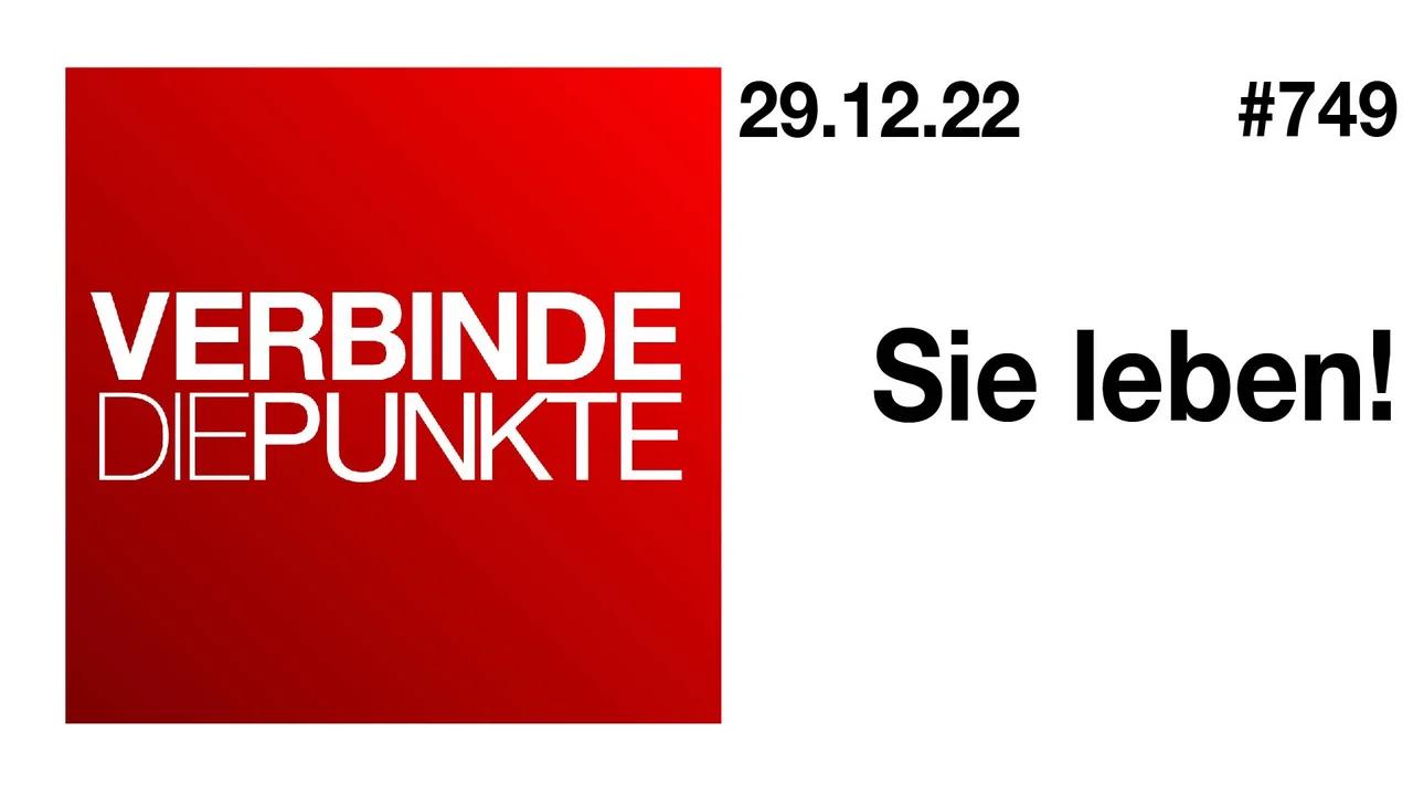 Verbinde die Punkte #749 - Sie leben! (29.12.2022)