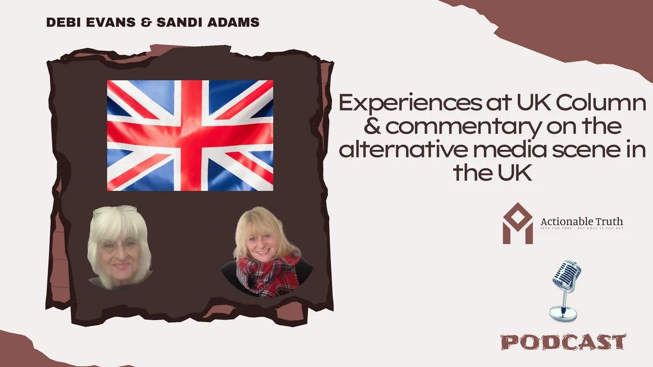 UK Column &amp; and the alternative media scene in the UK with Debi Evans and Sandi Adams