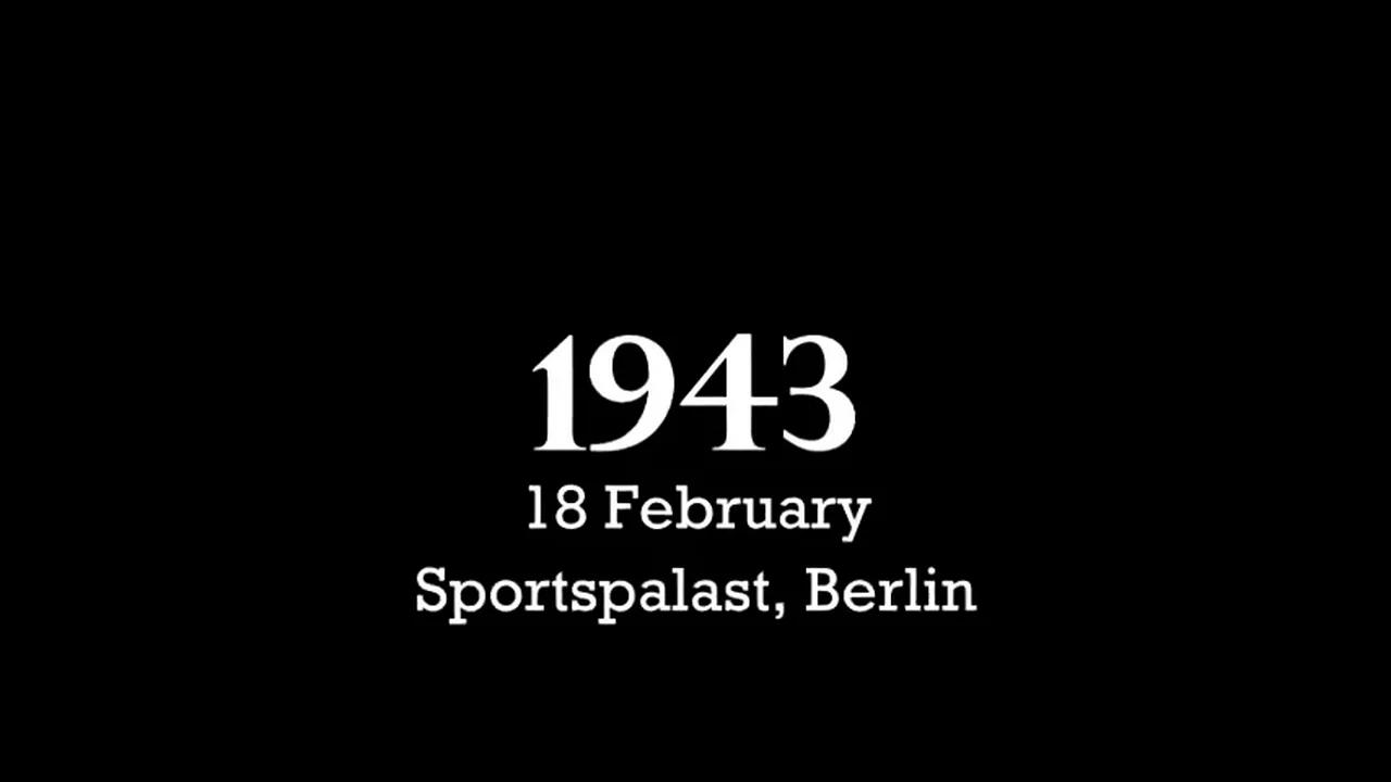 Joseph Goebbels Full 1943 Total War Speech