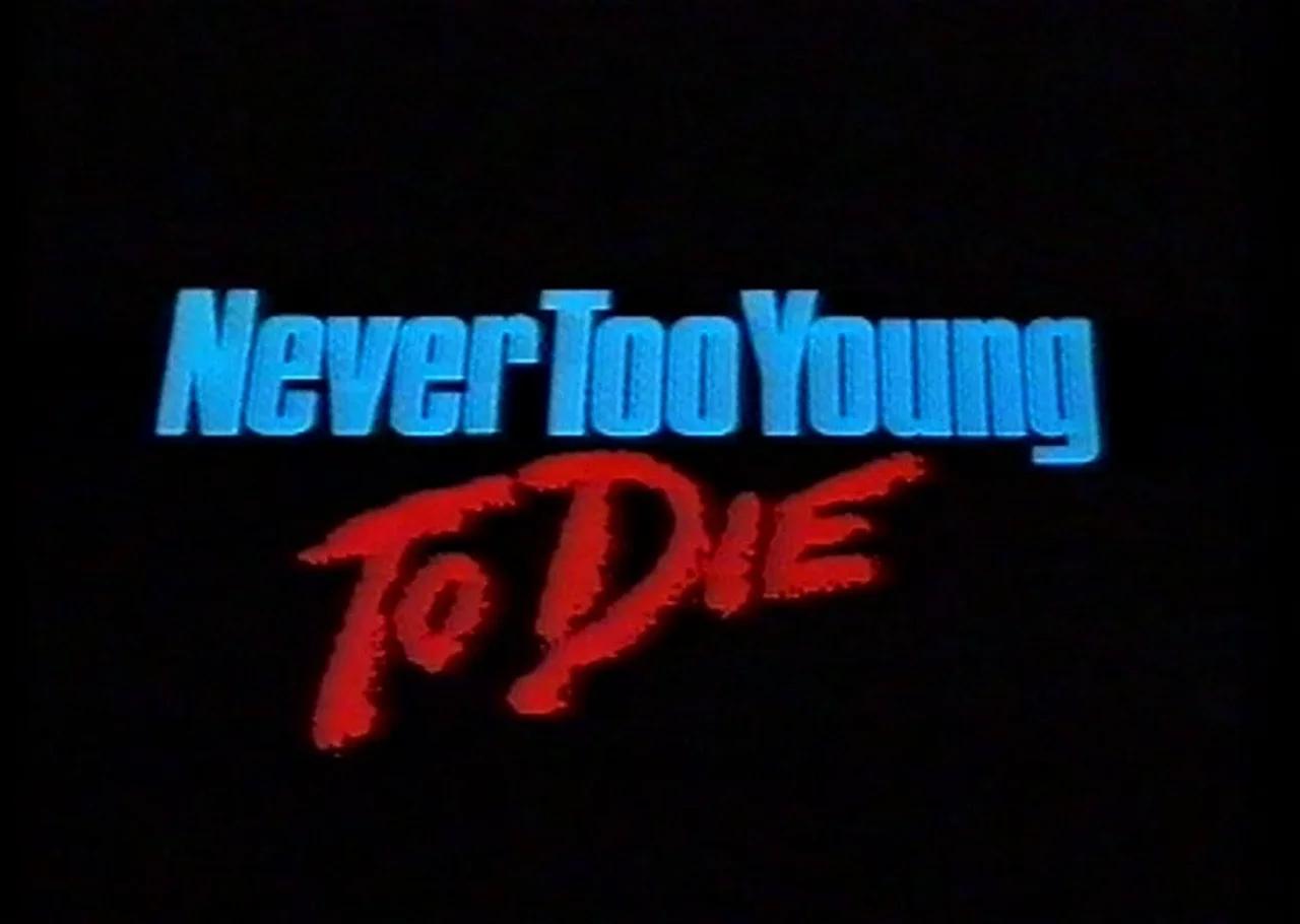 Never Too Young To Die 1986 Trailer