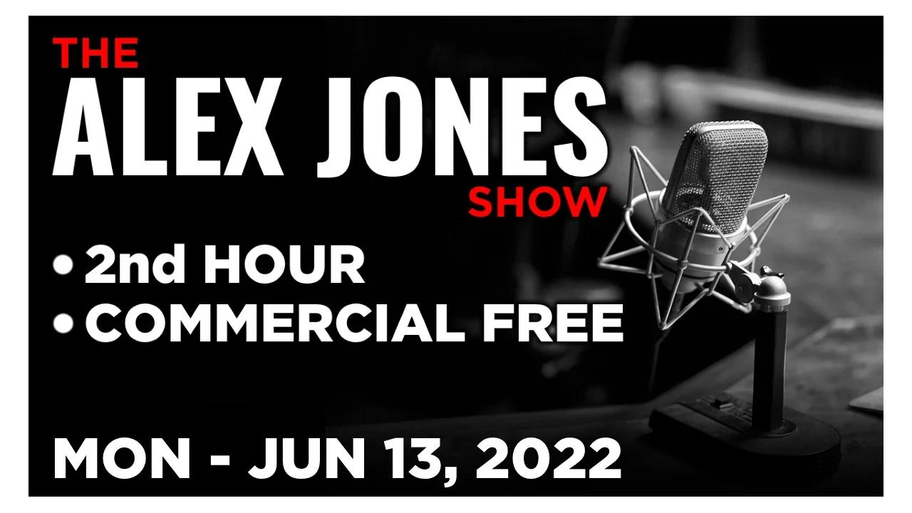 Alex Jones 2 Of 4 Monday 6 13 22 Mike Adams With Blood Clot Doctor