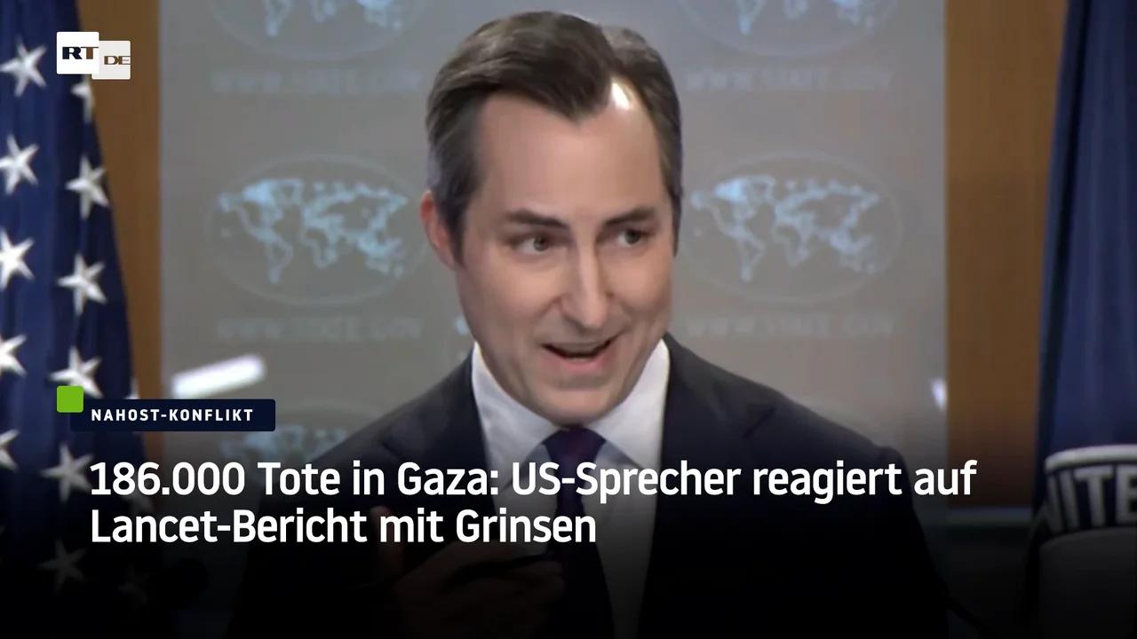 ⁣186.000 Tote in Gaza: US-Sprecher reagiert auf Lancet-Bericht mit Grinsen