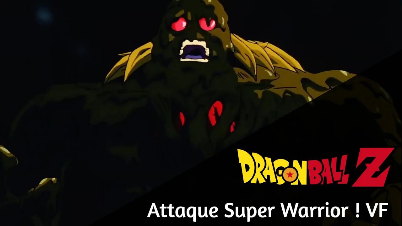 Dragon Ball Z - Attaque Super Warrior ! | VF HD