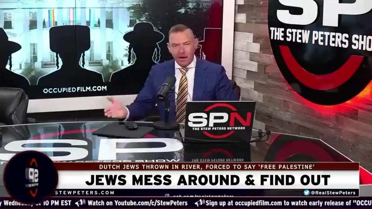 Jews mess around and find out - Stew Peters