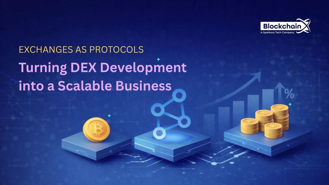 Exchanges as Protocols_ Turning DEX Development into a Scalable Business