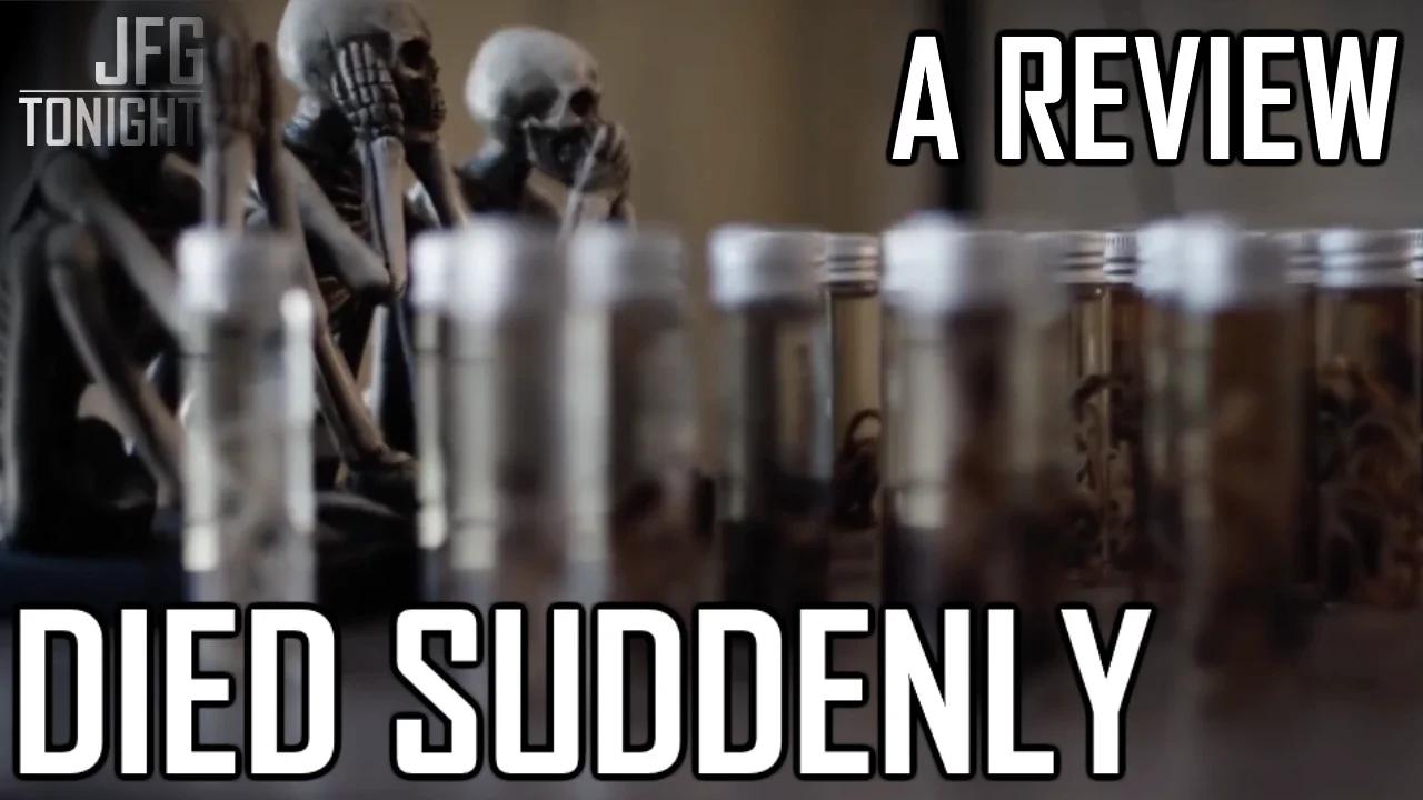 Died Suddenly | A Review, JFGT #698