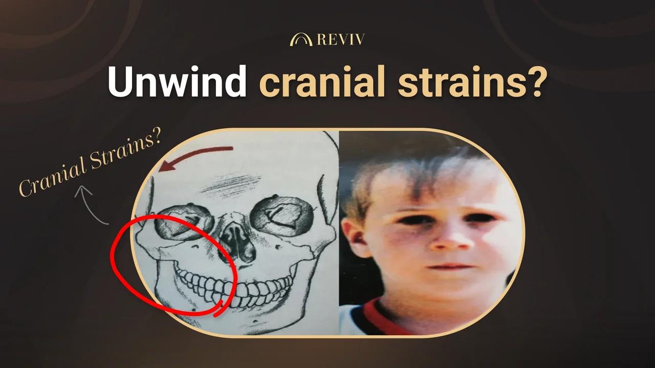 Cranial Strain Patterns? Here s Why Reviv Is Key