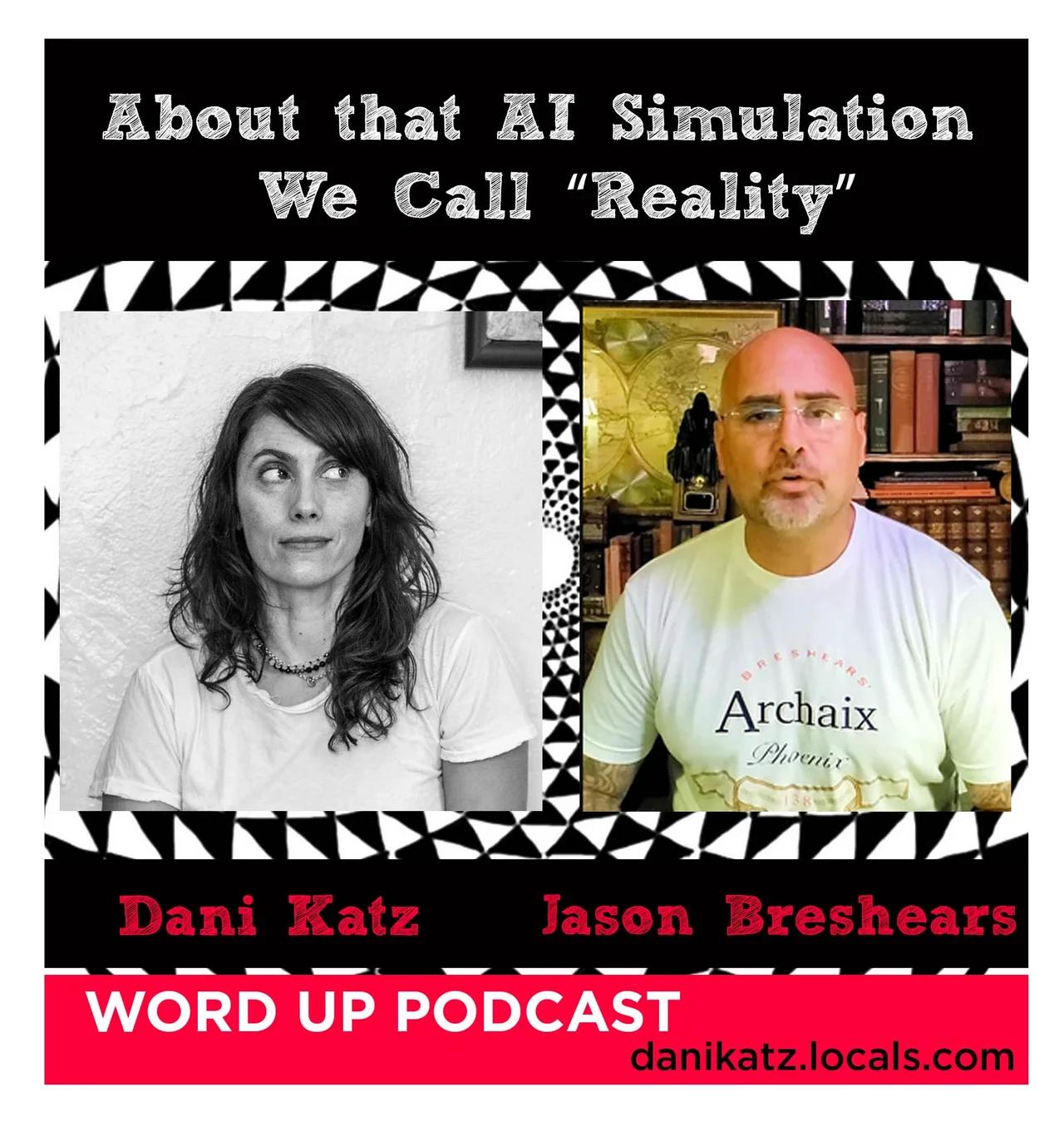 About that AI Simulation We Call ‘Reality’…with Jason Breshears of Archaix Part 1