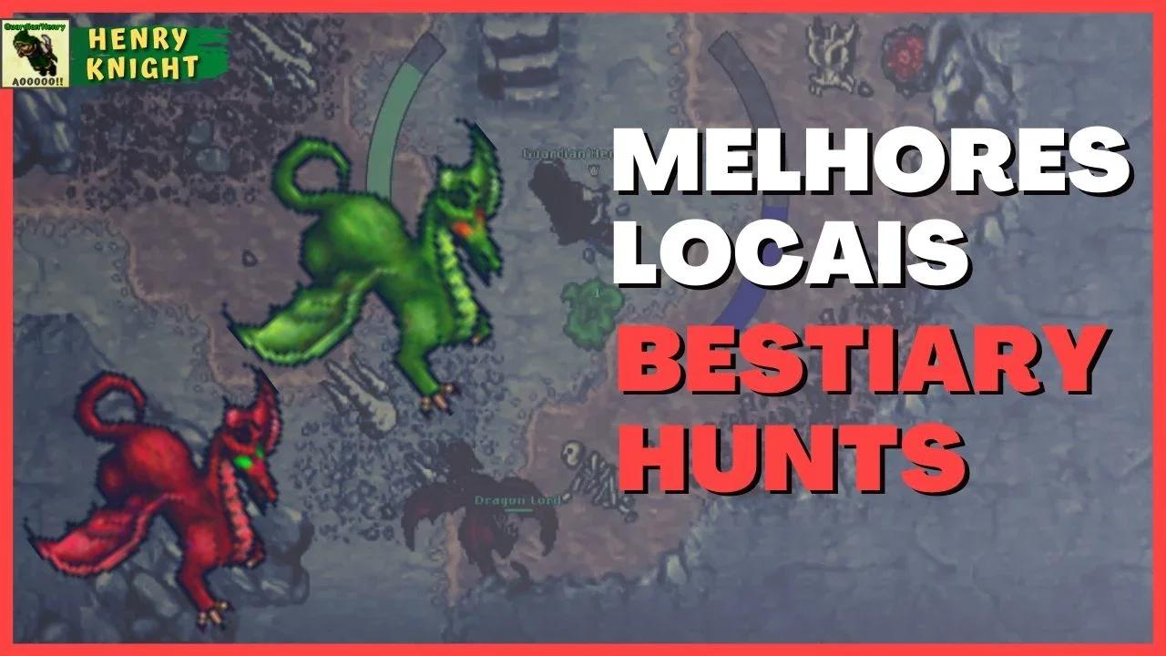 TIBIA: MELHORES LOCAIS PARA FAZER BESTIARY [DRAGON / DRAGON LORD]