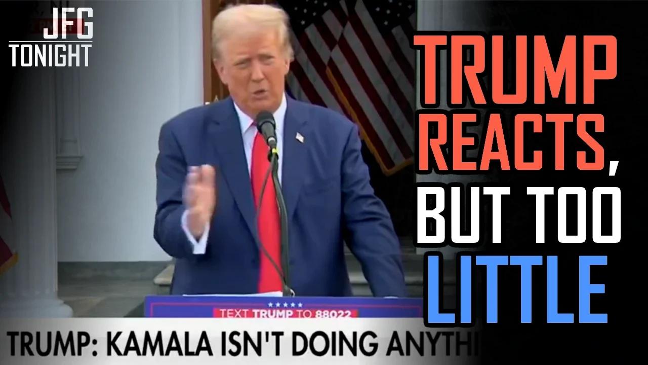 Trump Reacts, But Too Little | JFGT #1168