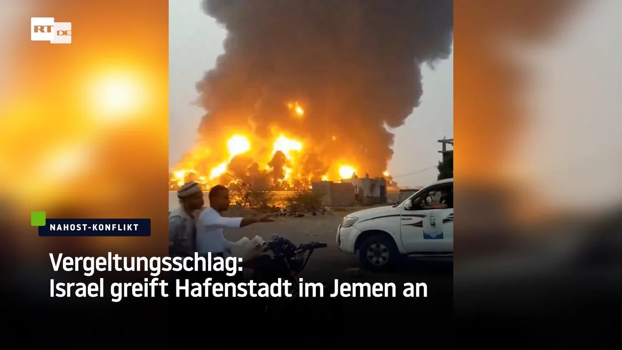 ⁣Vergeltungsschlag: Israel greift Hafenstadt im Jemen an