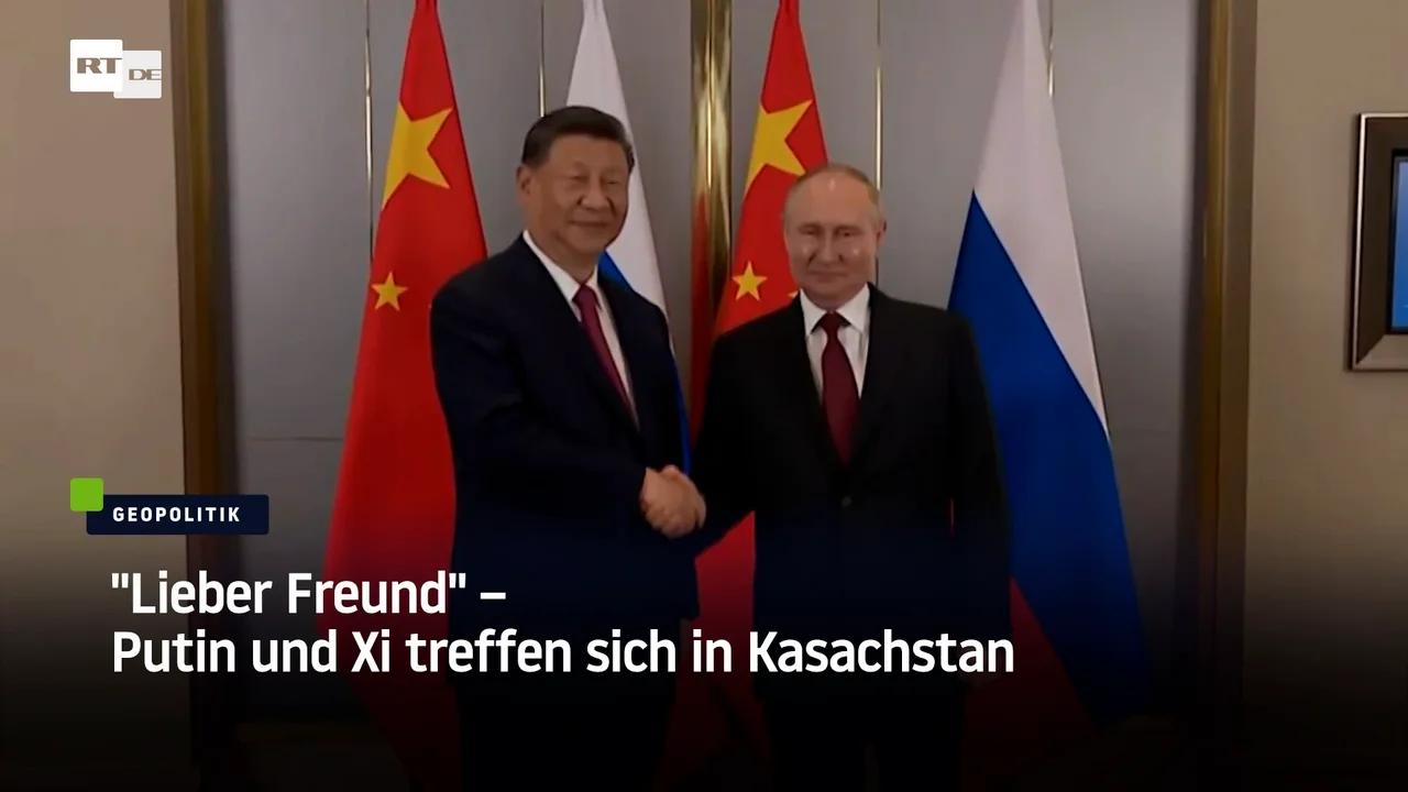⁣"Lieber Freund" – Putin und Xi treffen sich in Kasachstan