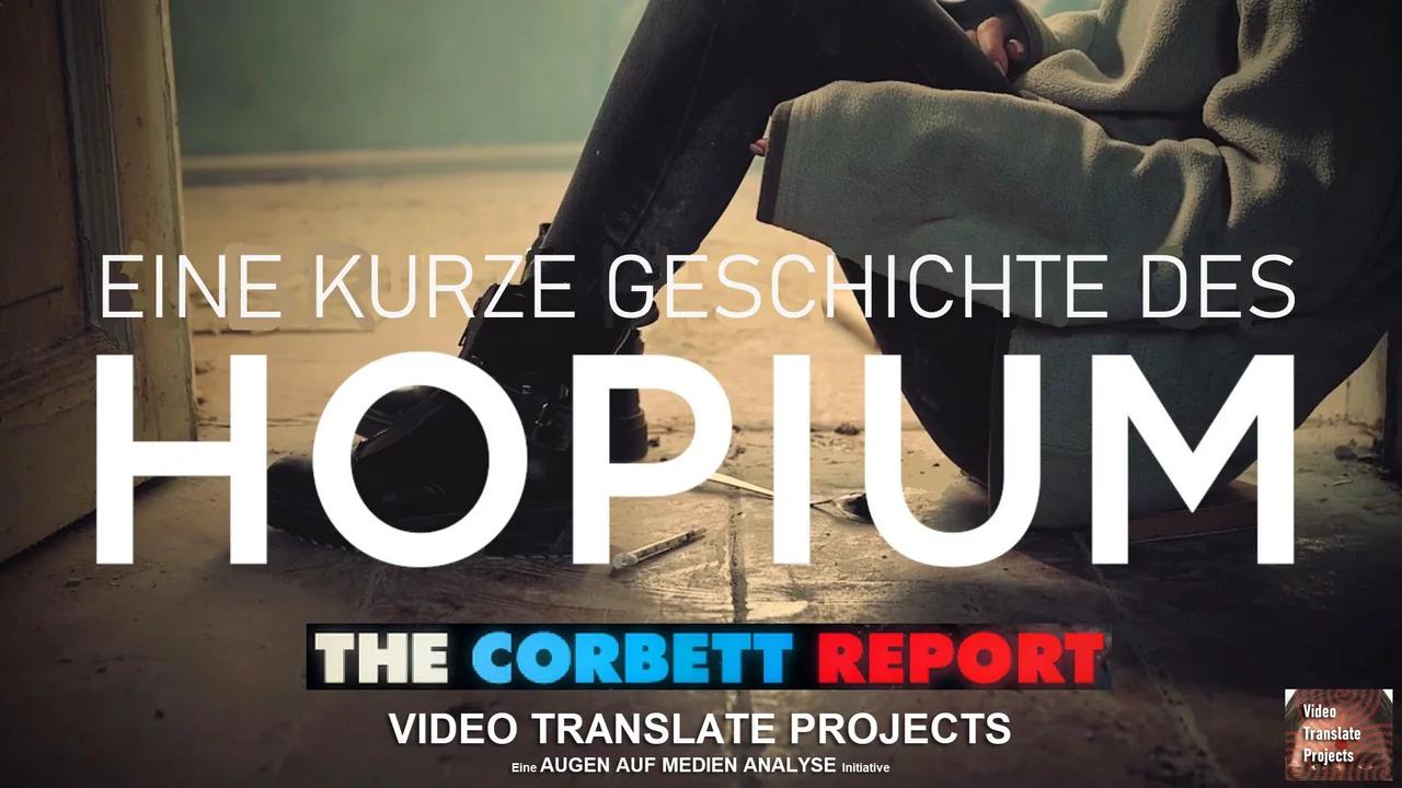 ⁣Eine Kurze Geschichte des Hopium [Hoffnium] v2 (The Corbett Report)