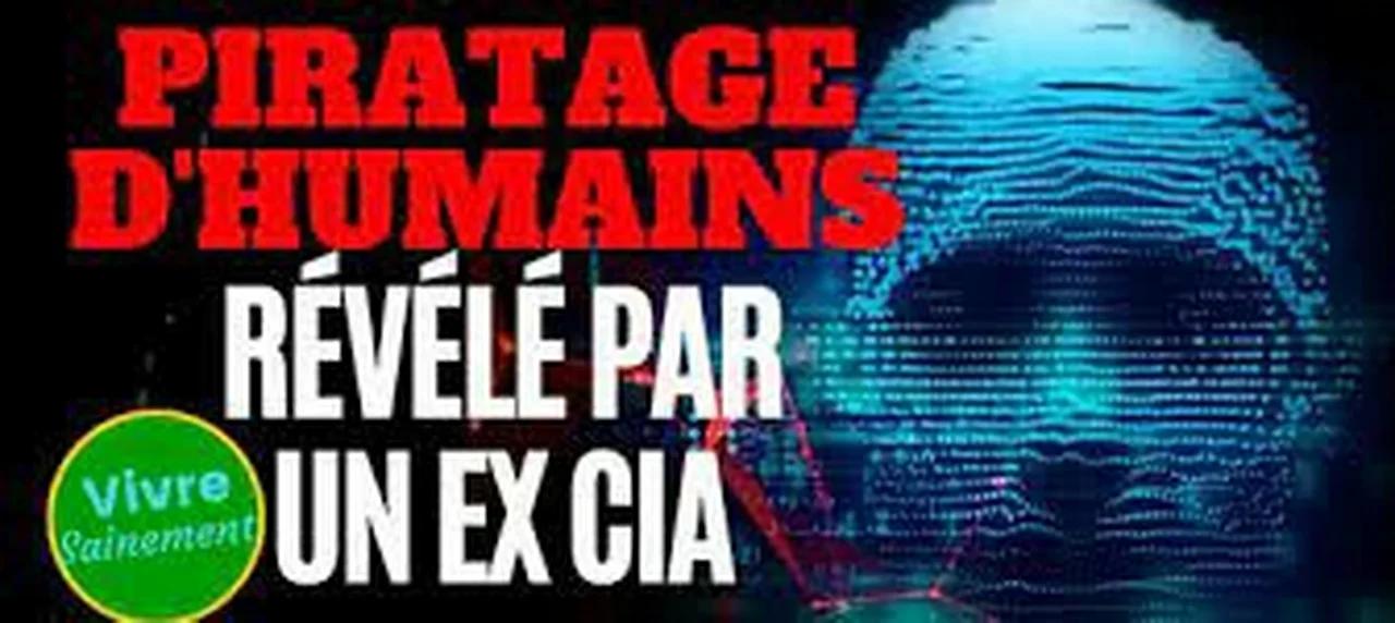 [Vivre Sainement] Piratage d'Humains Révélé par un Ex CIA