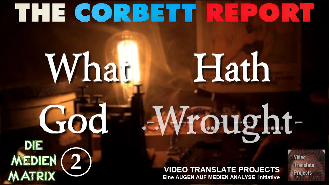 ⁣Die Medien Matrix 2 - What Hath God Wrought (The Corbett Report - Deutsch)