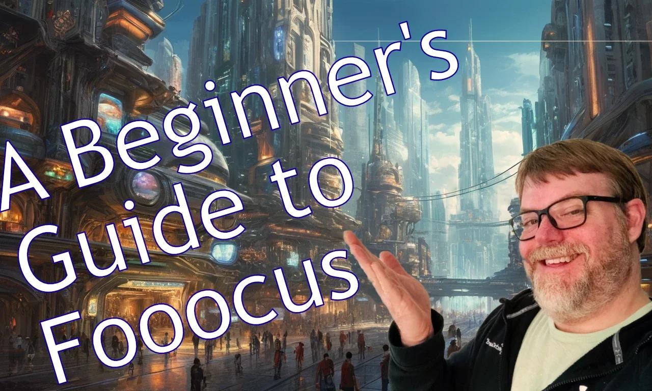 A Beginner's Guide to Fooocus
