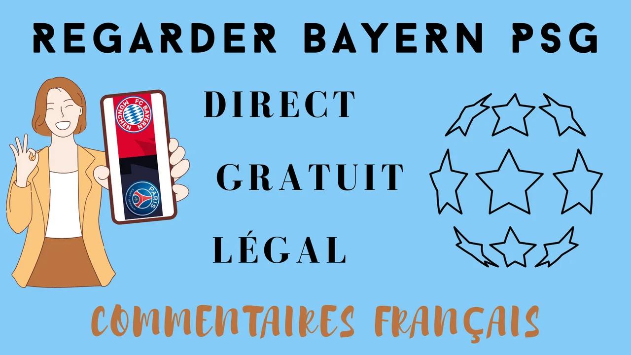 Comment Regarder Bayern PSG en direct gratuit
