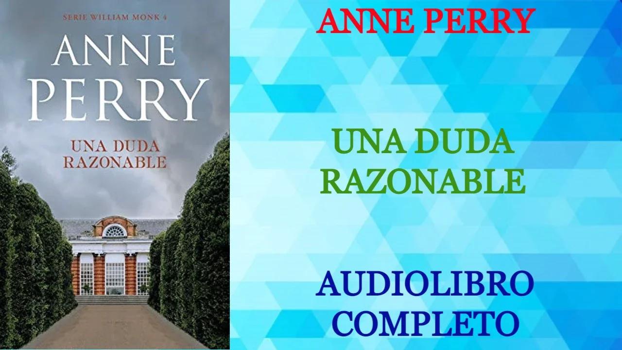 UNA DUDA RAZONABLE - ANNE PERRY - AUDIOLIBRO COMPLETO