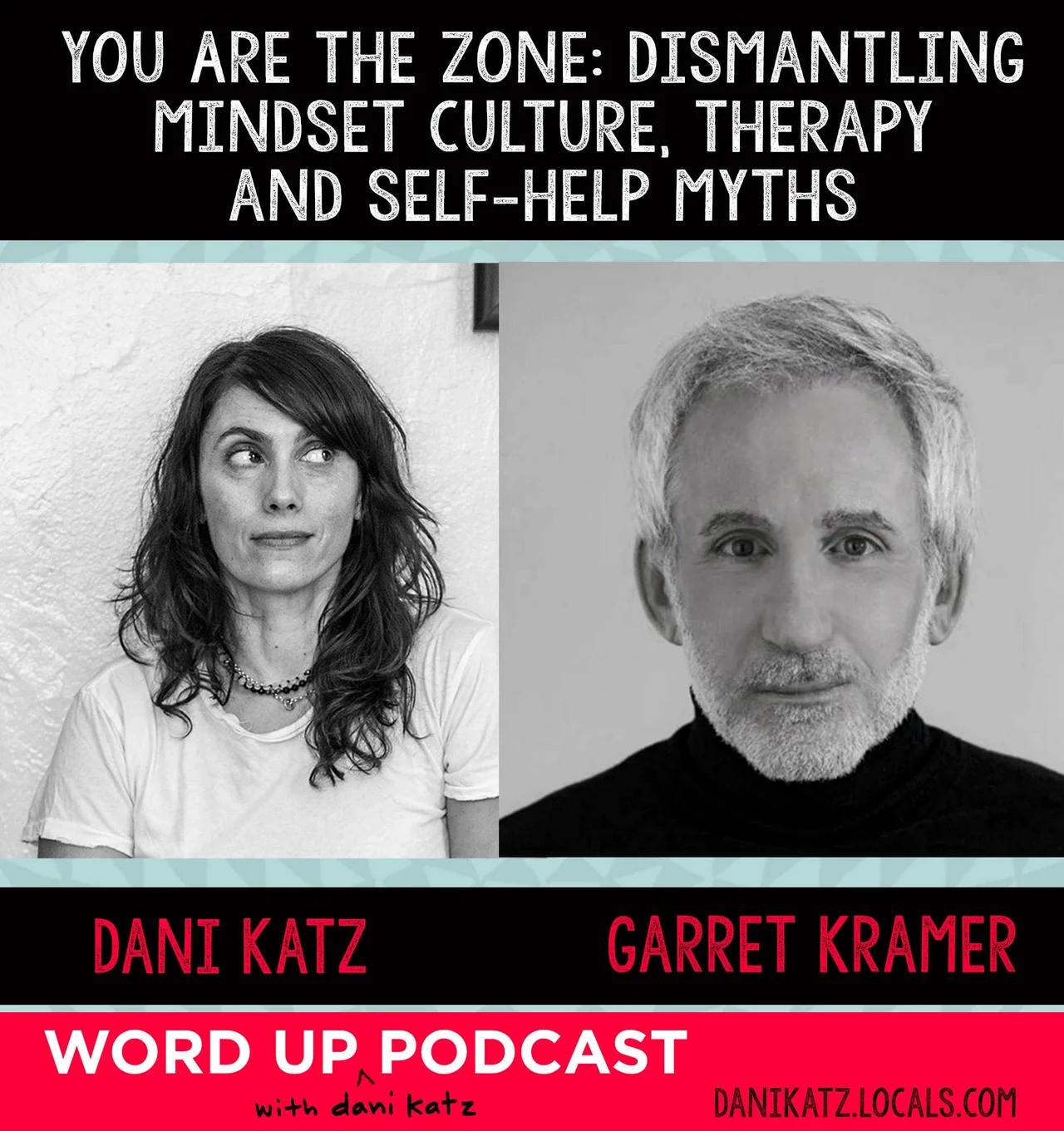 You Are the Zone: Garret Kramer Dismantles Mindset Culture, Therapy, and Self-Help Myths Part 1
