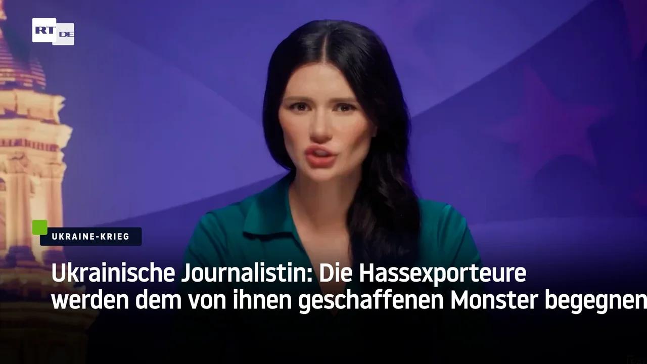 ⁣Ukrainische Journalistin: Die Hassexporteure werden dem von ihnen geschaffenen Monster begegnen