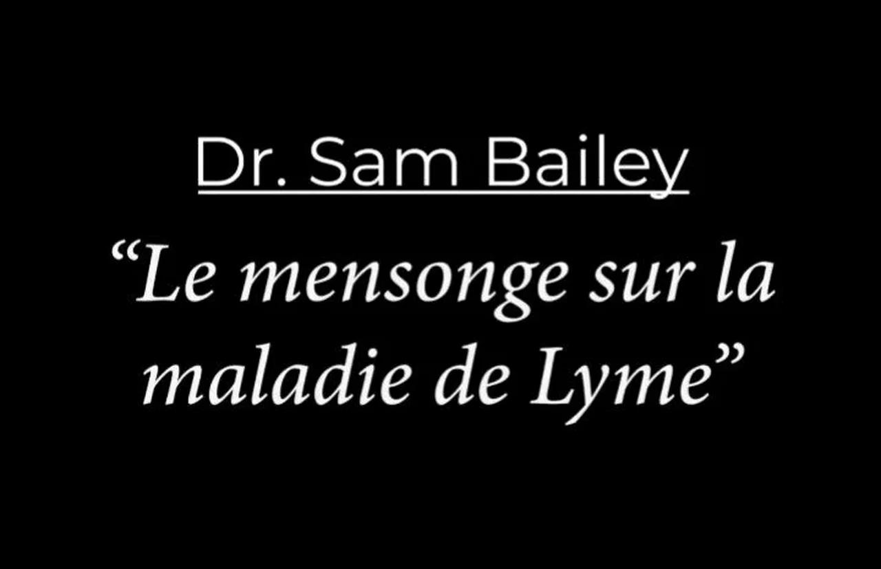 Dr. Sam Bailey - Le mensonge sur la maladie de Lyme - VOSTFR