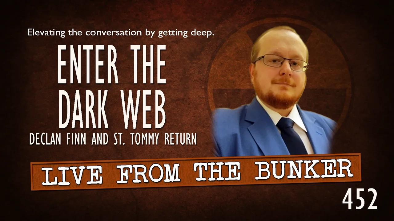 Live From the Bunker 452: Declan Finn Weaves a DARK WEB