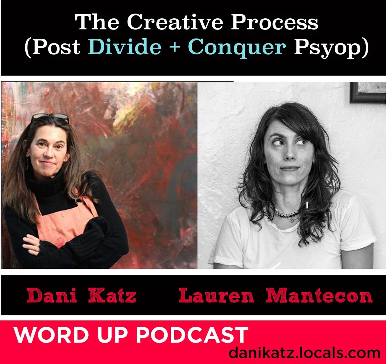 The Creative Process (Post-Divide + Conquer Psyop) with Lauren Mantecon | Part 1