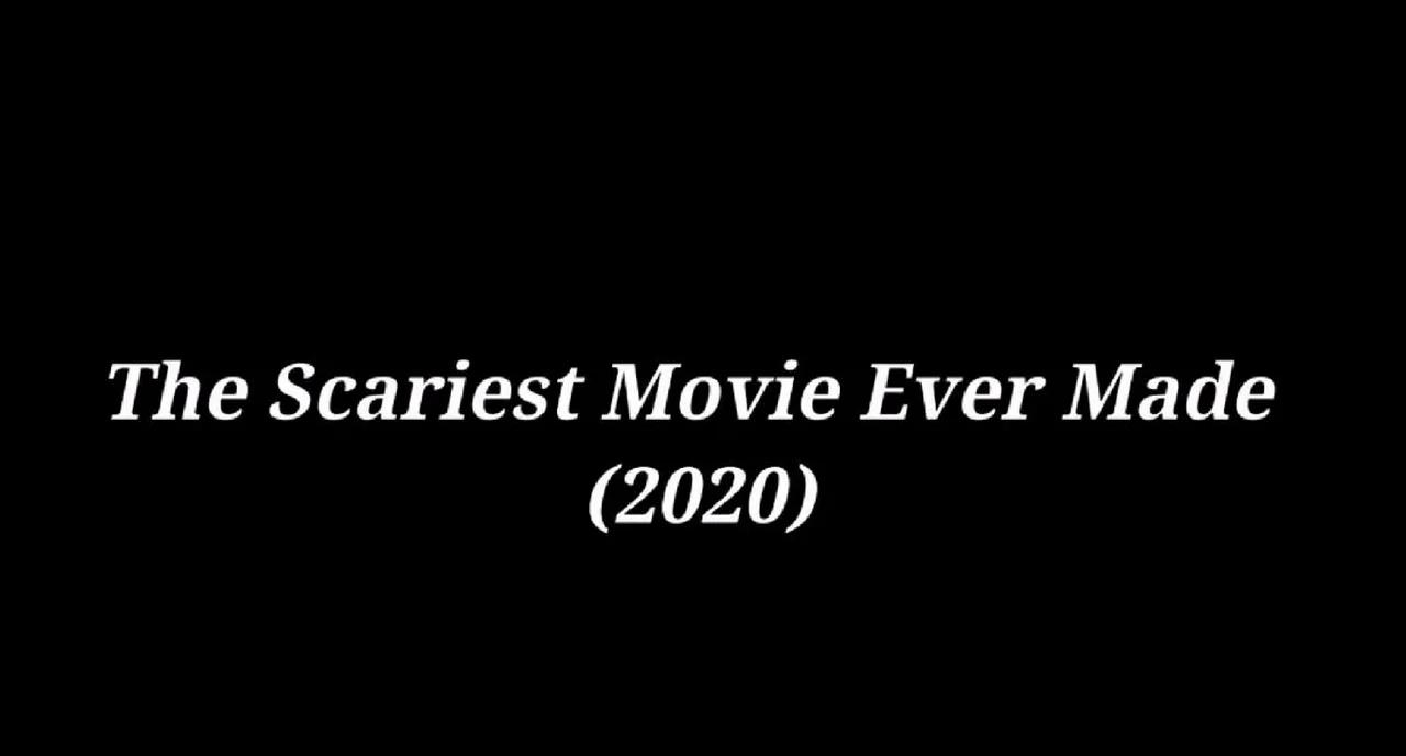 The Scariest Movie Ever Made (2020)