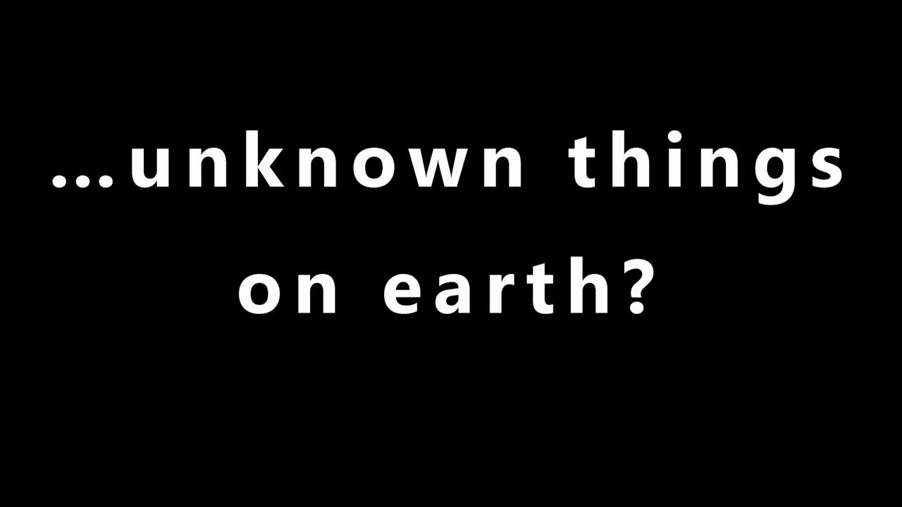 unknown-things-on-earth