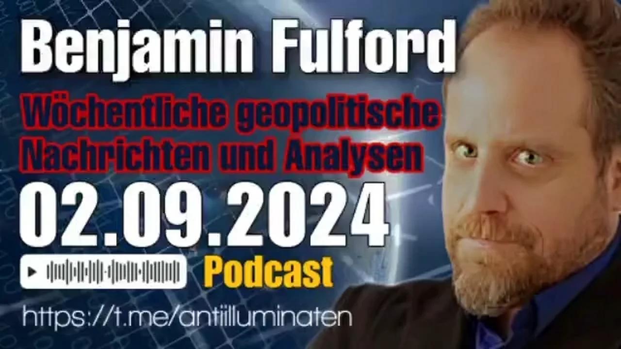 ⁣Benjamin Fulford: Wochenbericht vom 02.09.2024 - Mark Zuckerberg und der ehemalige britische Premier