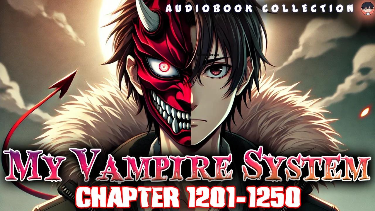 My Vampire System Chapter 1201-1250