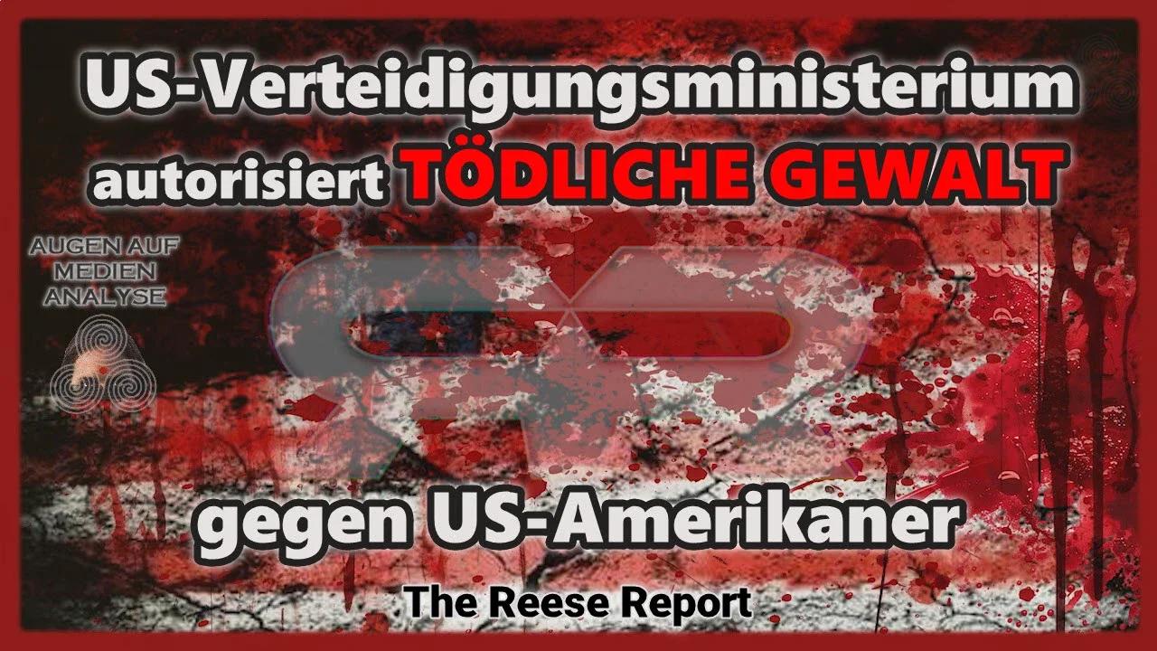 ⁣US-Verteidigungsministerium autorisiert tödliche Gewalt gegen US-Amerikaner (The Reese Report - Deut