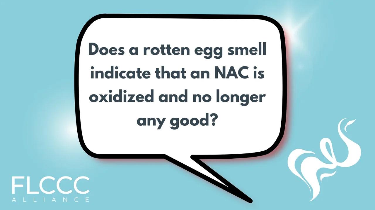 Does a rotten egg smell indicate that an NAC is oxidized and no longer