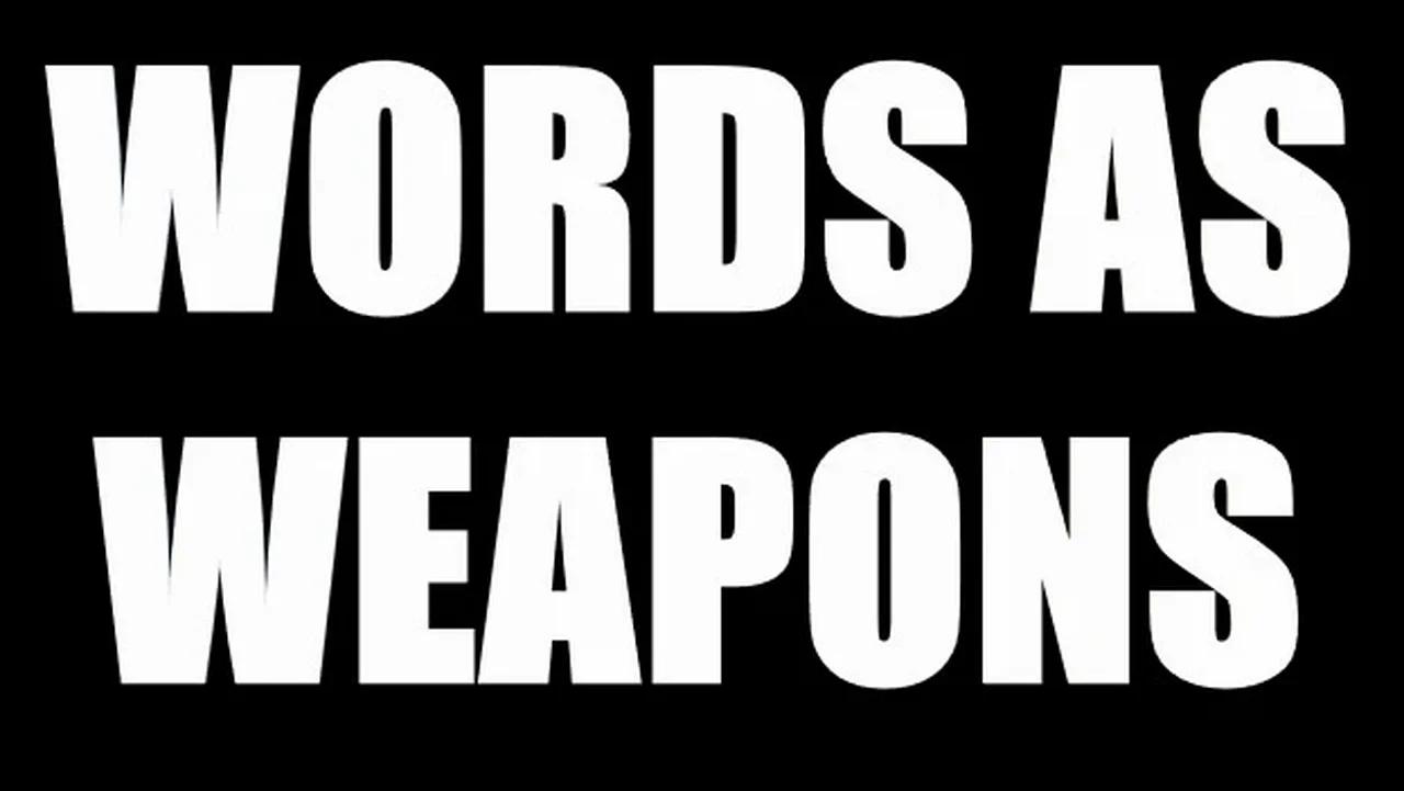 Words as Weapons