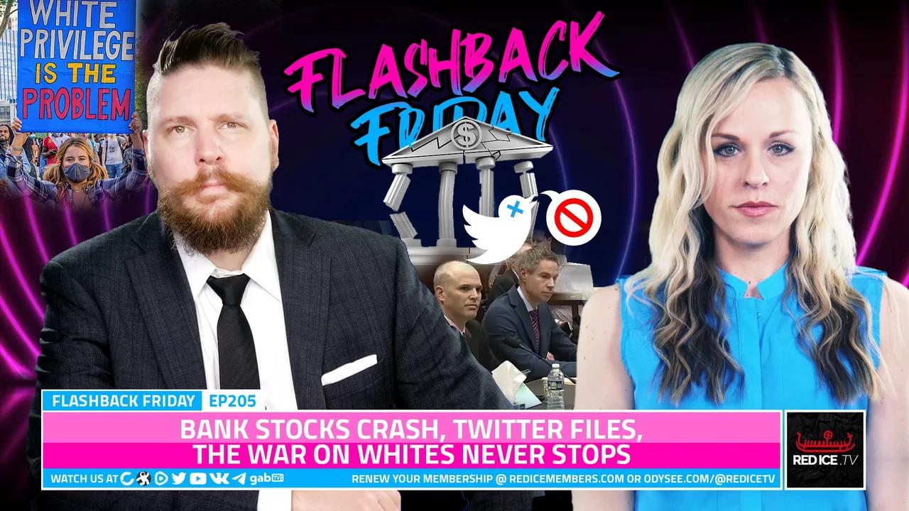 Bank Stocks Crash, Twitter Files, The War On Whites Never Stops FF Ep205
