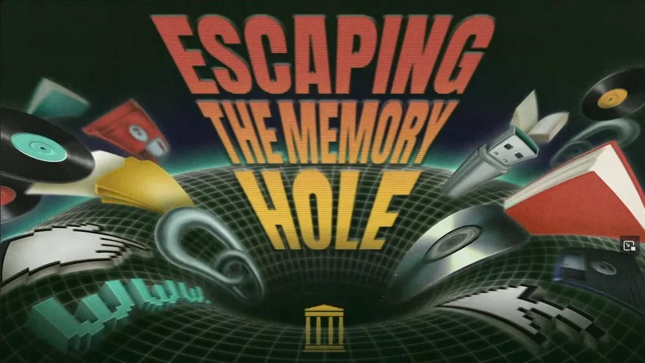 Escaping the Memory Hole