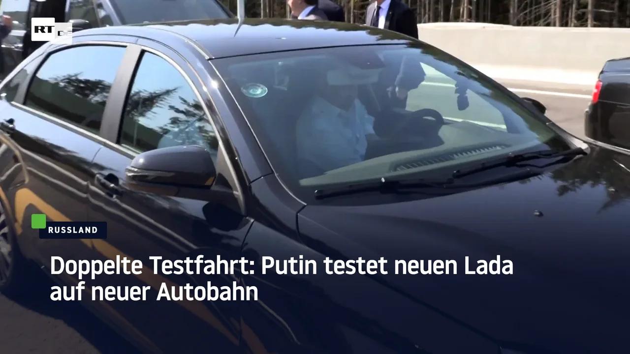 ⁣Doppelte Testfahrt: Putin testet neuen Lada auf neuer Autobahn