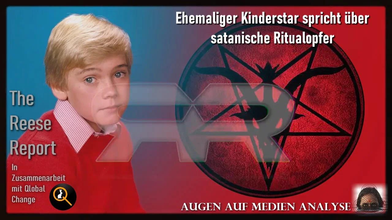 Ehemaliger Kinderstar spricht über satanische Ritualopfer (The Reese Report)