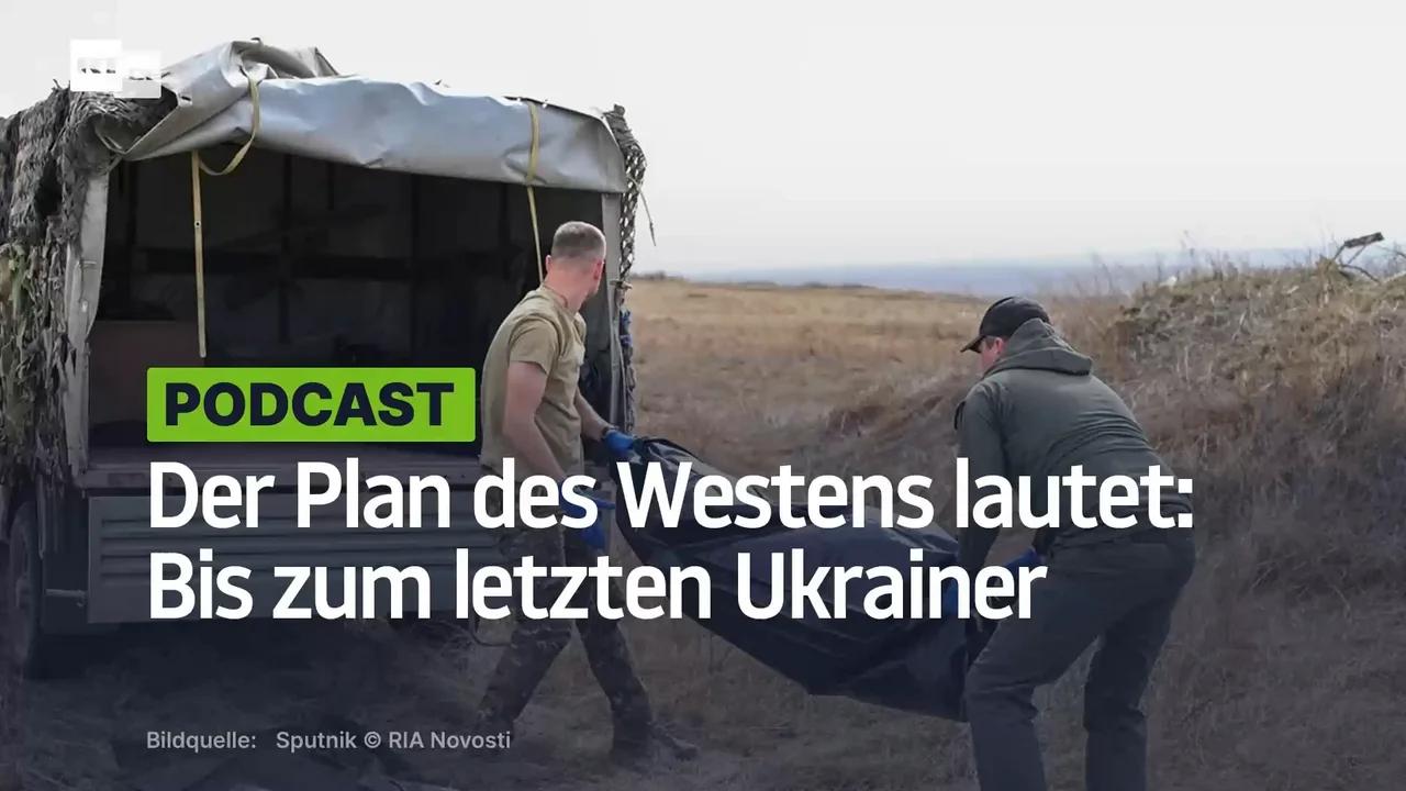 ⁣Der Plan des Westens lautet: Bis zum letzten Ukrainer