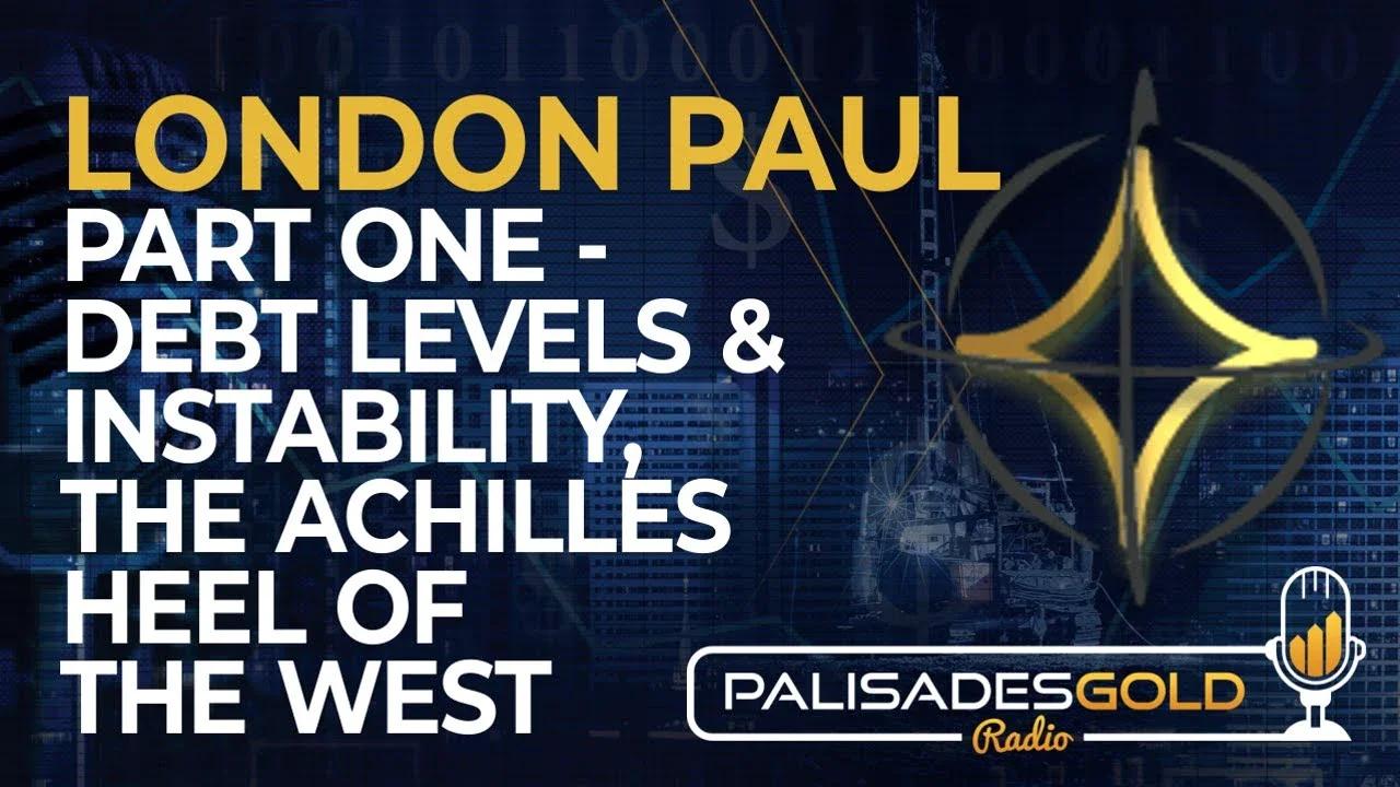 London Paul: Part One - Debt Levels & Instability, The Achilles Heel of