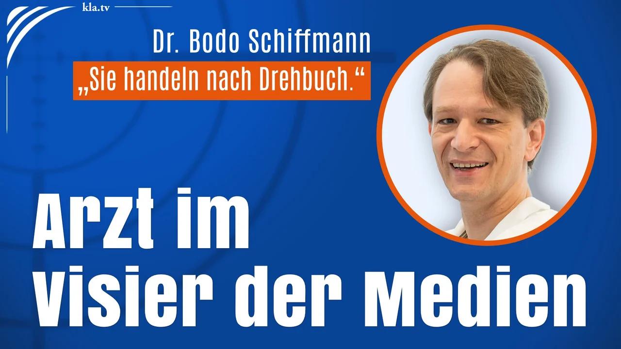 Dr. Bodo Schiffmann im Visier der Medien - „sie handeln nach Drehbuch“