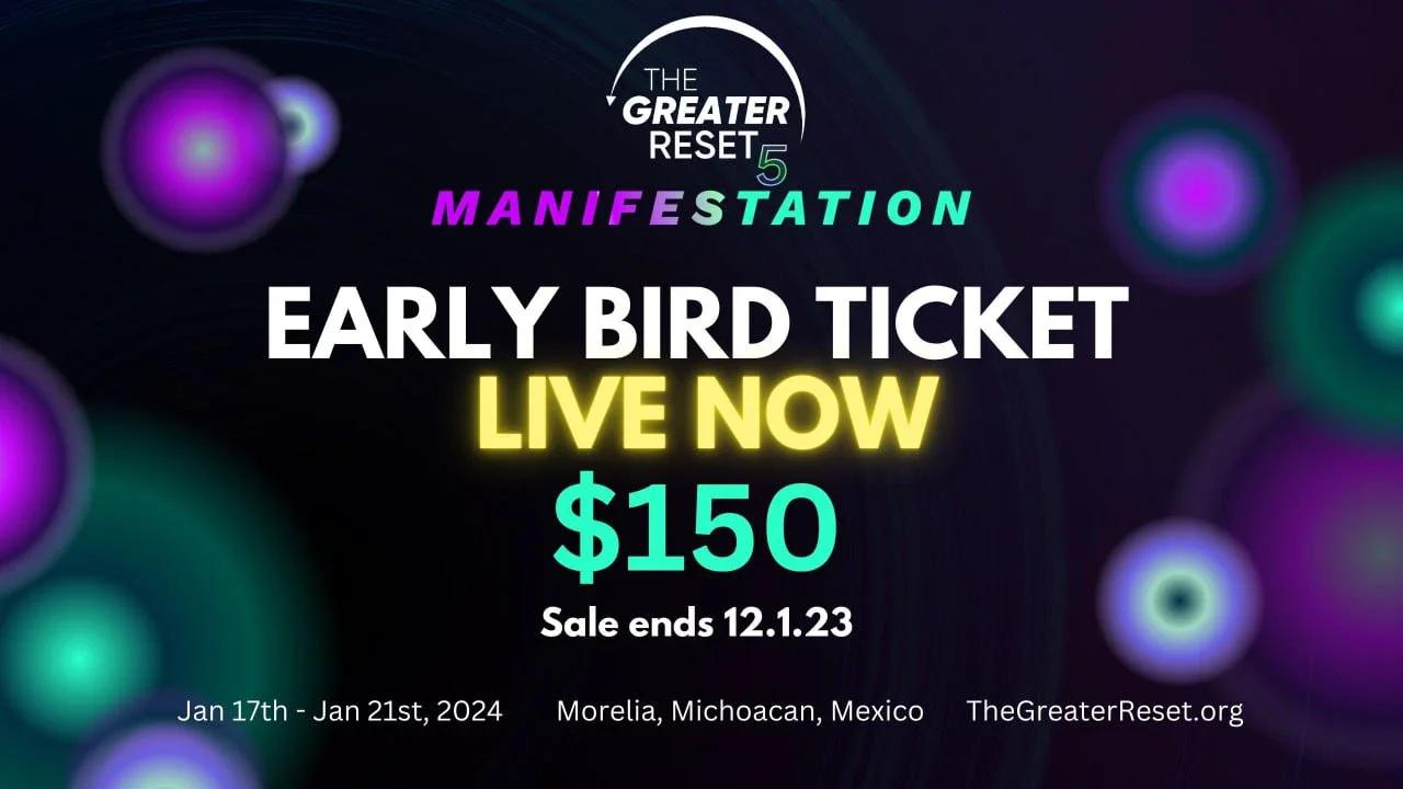 Early Bird Tickets Are Now Available for The Greater Reset 5 ...