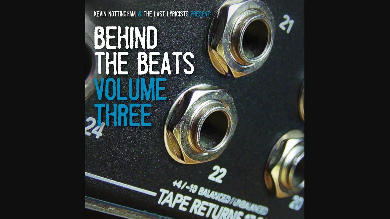 Kevin Nottingham & The Last Lyricists - Behind The Beats Volume Three ...