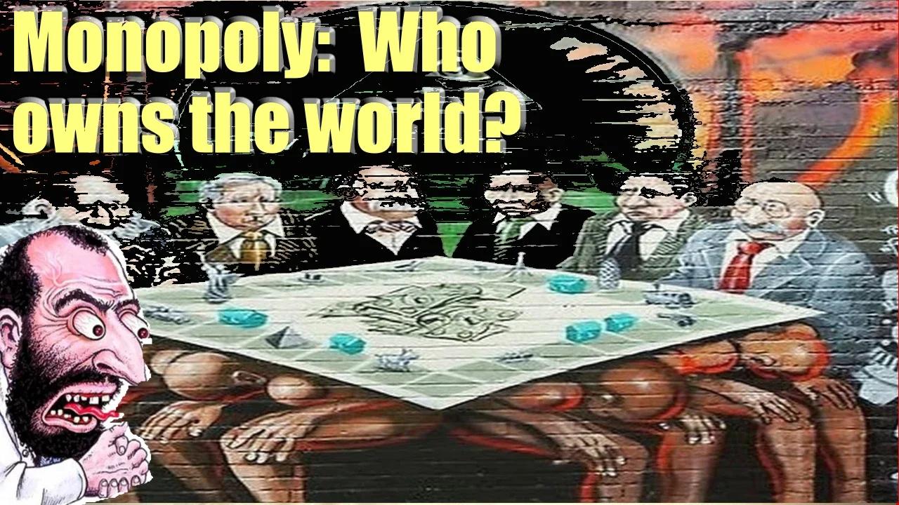 MONOPOLY - Who owns the world? [MUST SEE]